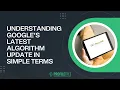 Understanding Google s Latest Algorithm Update in Simple Terms SEO Google Updates