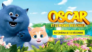 OSCAR ET LE MONDE DES CHATS - Bande Annonce VF