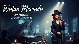 cici paramida wulan merindu jazz cover by dpay music dangdut hits