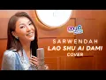 Lagu SARWENDAH - LAO SHU AI DAMI (COVER)