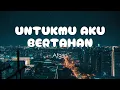 Download Lagu Untukmu Aku Bertahan - Afgan | Lirik
