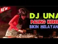Download Lagu Teryata ini DJ UNA paling keren bikin melayang
