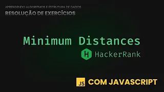Resolvendo Exercicio Minimum Distances - HackerRank em 1 minuto