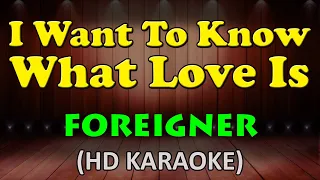 Download I WANT TO KNOW WHAT LOVE IS - Foreigner (HD Karaoke) MP3