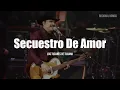 Los Tucanes de Tijuana - Secuestro de Amor (LETRA)