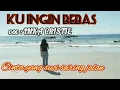 Lagu KU INGIN BEBAS ~INKA CRISTIE |lirik