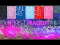 Download Lagu 「First Rabbit」BNK48 | MNL48 | SNH48 | JKT48 | AKB48 [Mix]