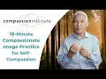 Guided Practice 10-Minute Compassionate Image Practice for Self-Compassion with Thupten Jinpa P
