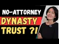 Can You Really Create a Dynasty Trust Without Expensive Attorneys