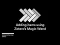 Adding items using Zotero s Magic Wand