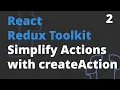 How to simplify actions with createAction - Redux Toolkit 2