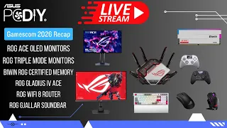 PCDIY Gamescom 2026 Recap Live Stream - New ROG ACE monitors peripherals routers more
