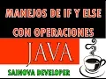 MANEJO DE IF EN JAVA SUMA RESTA MULTIPLICACION DIVISION COMO PROGRAMAR EN JAVA