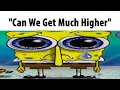Can We Get Much Higher