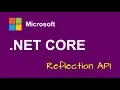 Reflection API in NET Core