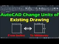 AutoCAD Convert Drawing from Inches to MM AutoCAD Change Units of Existing Drawing