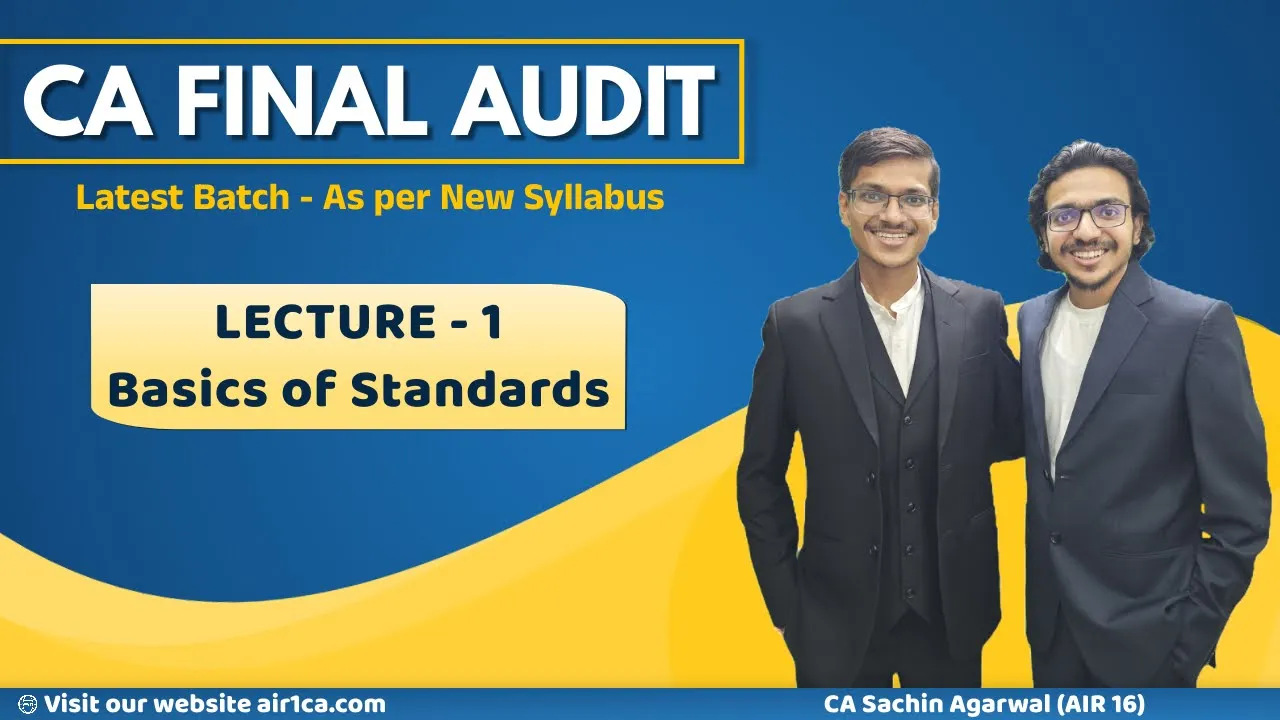 CA Final AUDIT Lecture 1 | Basics of Standards | New Course Latest Batch | CA Sachin Agarwal AIR 16