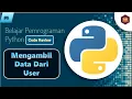 Belajar Python Dasar dari Nol Part - Mengambil Data dari User