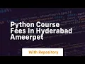 python course fees in hyderabad ameerpet