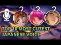 TOP 10 MOST CUTEST JAPANESE VOICE IN MOBILE LEGENDS | INGAME VOICES \u0026 DEATH DIALOGUES