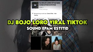 dj bojo loro sound viral tiktok epam estetod