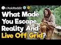 Goodbye Society Hello Freedom The Stories of People Who Ditched City Life and Went Off the Grid