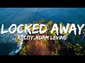 R. City - Locked Away (Lyrics) feat. Adam Levine
