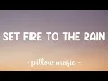 Download Lagu Set Fire To The Rain - Adele | 1 Hour Loop/Lyrics |