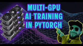 Multi-GPU AI Training in Pytorch