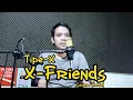 Lagu Tipe X - X-Friends ( Cover Kewel )