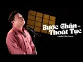 Download Lagu Bước Chân Thoát Tục (Lofi) - Nguyễn Khánh Sang x Truzg | Càng tìm lợi danh, Càng thấy khổ hơn là vui