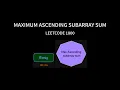 Maximum Ascending Subarray Sum - Leetcode 1800 2 Approaches