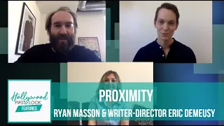 PROXIMITY (2020) | Interviews with star RYAN MASSON \u0026 writer/director ERIC DEMEUSY with SARI COHEN