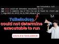 TailwindCSS Could Not Determine Executable to Run - Quick Fix 2025 Tutorial