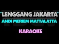 Download Lagu Lenggang Jakarta - Andi Meriem Mattalatta. Karaoke.