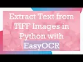 Extract Text from TIFF Images in Python with EasyOCR