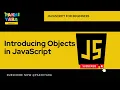 Introducing Objects in JavaScript