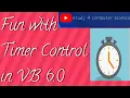 Timer Control in Visual BASIC 6 0 Study 4 Computer Science
