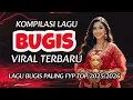 ​KOMPILASI LAGU BUGIS VIRAL 2025/2026 TOP FYP TIKTOK || Koleksi Paling Dicari \u0026 Enak Didengar