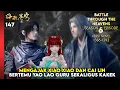 Download Lagu NOVEL BATTLE THROUGH THE HEAVENS BAHASA INDONESIA - MEMBAWA KELUARGA BERTEMU YAO LAO (1386-93)