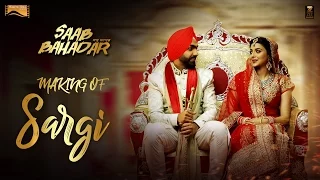 making of sargi saab bahadar ammy virk nimrat khaira releasing on 26th may