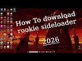 How To download Rookie Sideloader 3 2 2026