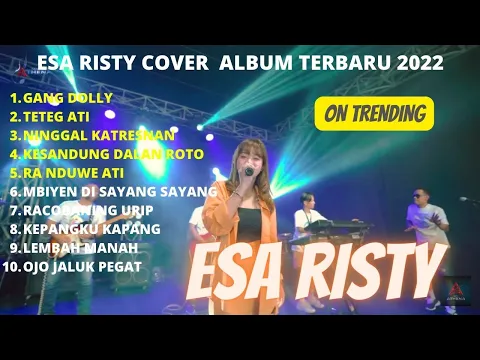 Download MP3 FULL ALBUM ESA RISTY TERBARU 2022 ~ GANG DOLLY  #esaristy #trending #tiktok #viral #fullalbum