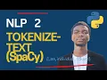 Natural Language Processing NLP - Tokenization with Python SpaCy