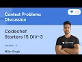 Codechef Starters 15 DIV-3 L3 Contest Problems Discussion Mihir Singh