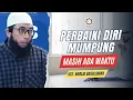 Download Lagu PERBAIKI DIRI MUMPUNG MASIH ADA WAKTU || Ust. Khalid Basalamah