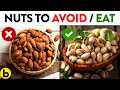 6 Nuts You Should Be Eating And 6 You Shouldn t