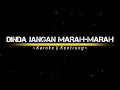 Download Lagu DINDA JANGAN MARAH-MARAH  ||  KAROKE - KENTRUNG