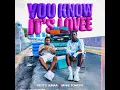 YOU KNOW IT'S LOVEE - Yk It’s Junaa & Myke Towers