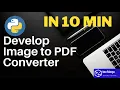 How to develop PDF converter in Python Image to PDF converter software developed with Python in 10